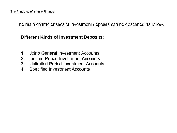 The Principles of Islamic Finance The main characteristics of investment deposits can be described