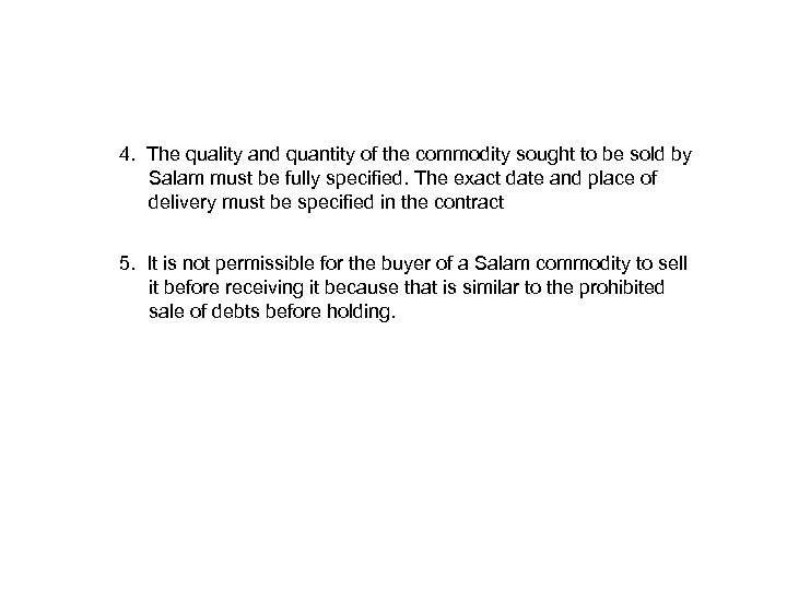 4. The quality and quantity of the commodity sought to be sold by Salam