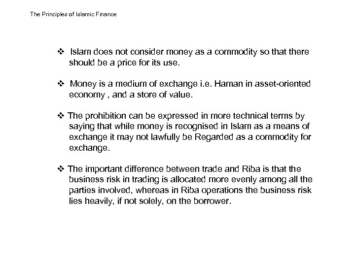 The Principles of Islamic Finance v Islam does not consider money as a commodity