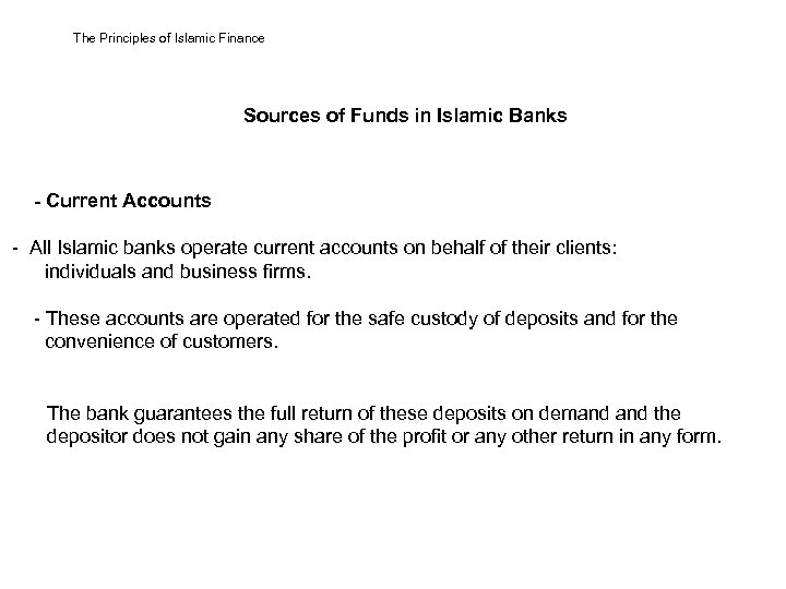 The Principles of Islamic Finance Sources of Funds in Islamic Banks - Current Accounts