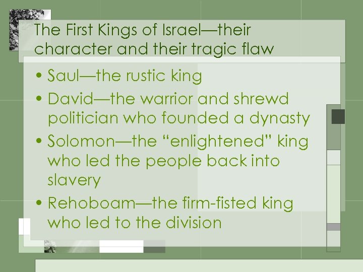 The First Kings of Israel—their character and their tragic flaw • Saul—the rustic king