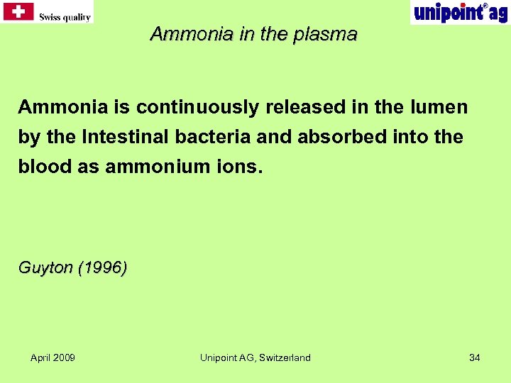 Ammonia in the plasma Ammonia is continuously released in the lumen by the Intestinal