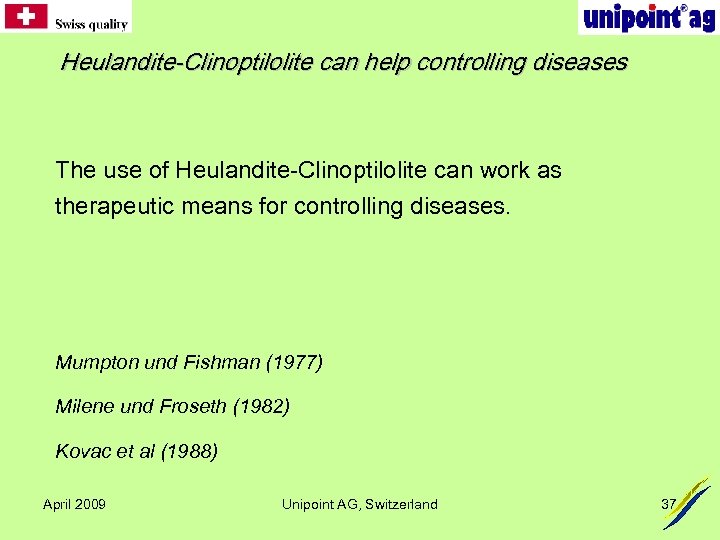 Heulandite-Clinoptilolite can help controlling diseases The use of Heulandite-Clinoptilolite can work as therapeutic means