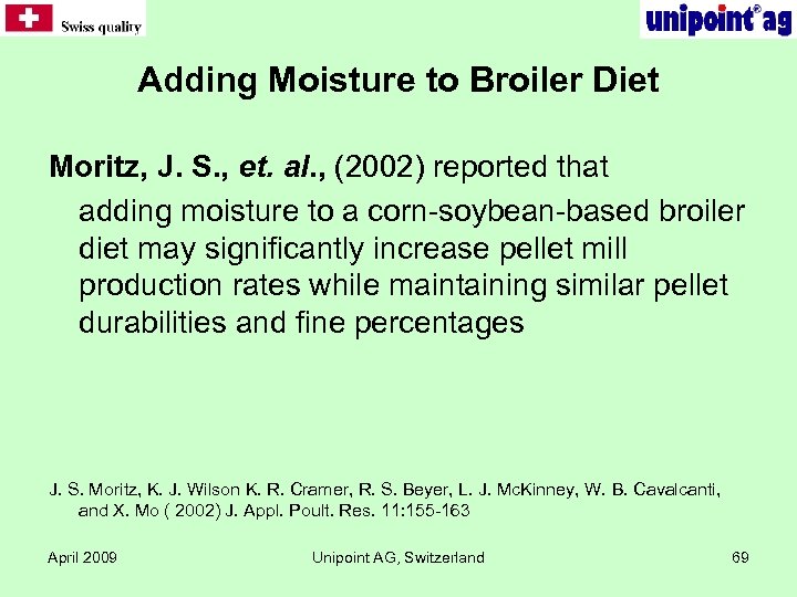 Adding Moisture to Broiler Diet Moritz, J. S. , et. al. , (2002) reported