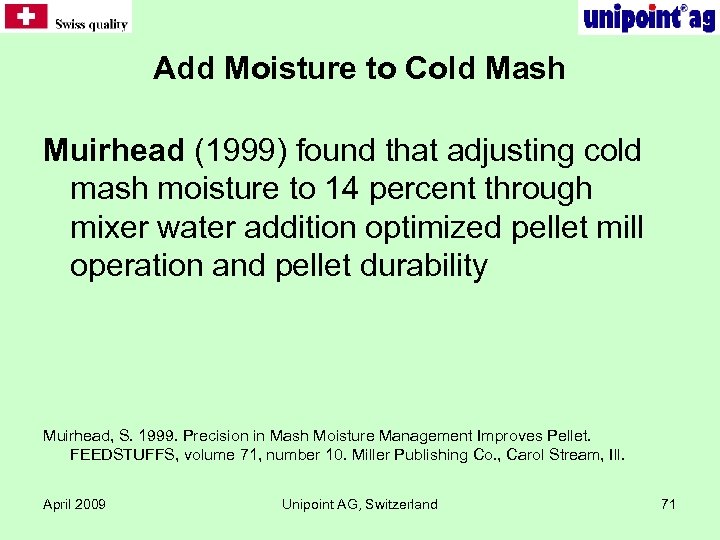 Add Moisture to Cold Mash Muirhead (1999) found that adjusting cold mash moisture to