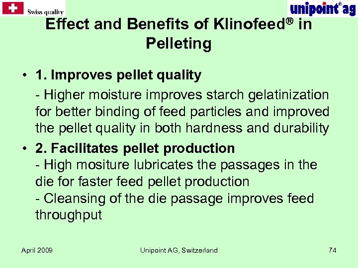 Effect and Benefits of Klinofeed in Pelleting • 1. Improves pellet quality - Higher