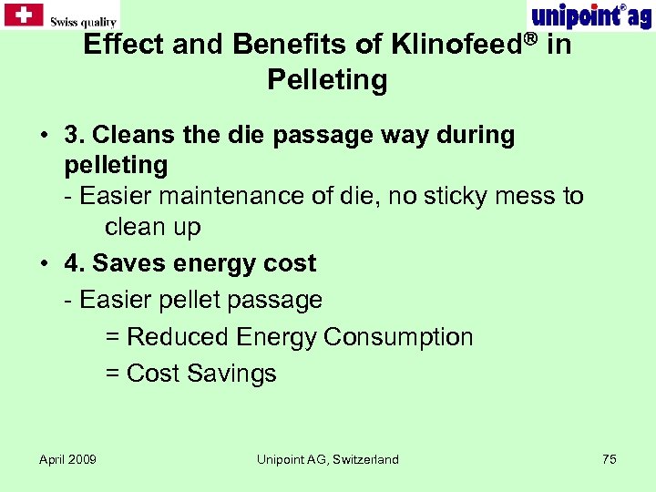 Effect and Benefits of Klinofeed in Pelleting • 3. Cleans the die passage way