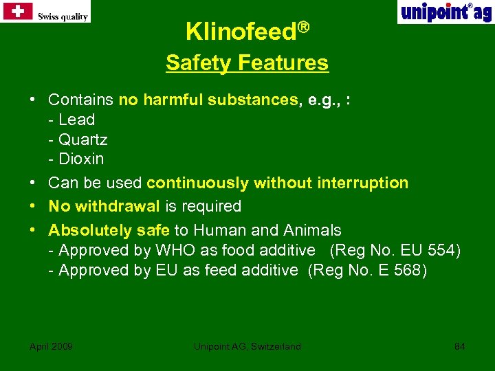 Klinofeed Safety Features • Contains no harmful substances, e. g. , ： - Lead