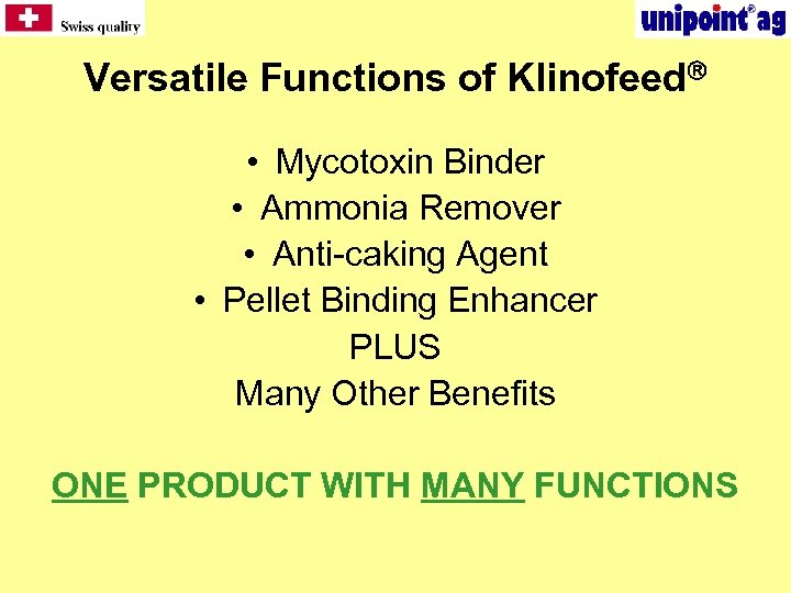 Versatile Functions of Klinofeed • Mycotoxin Binder • Ammonia Remover • Anti-caking Agent •