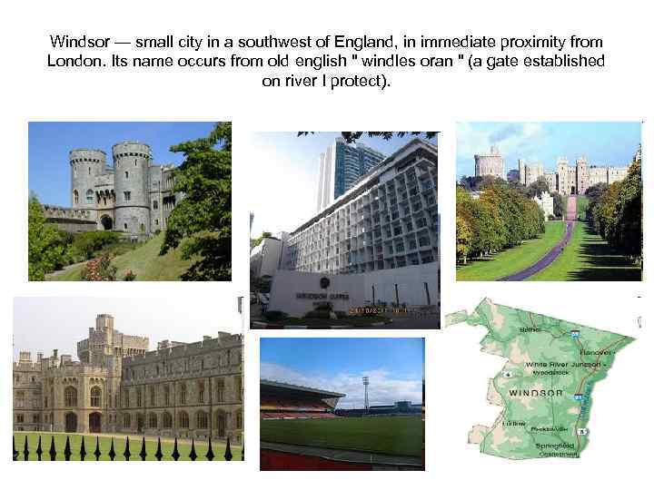 Windsor — small city in a southwest of England, in immediate proximity from London.