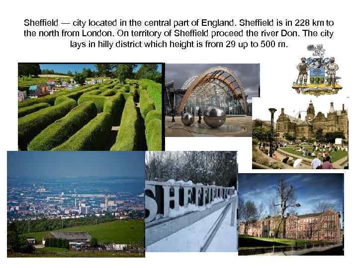 Sheffield — city located in the central part of England. Sheffield is in 228