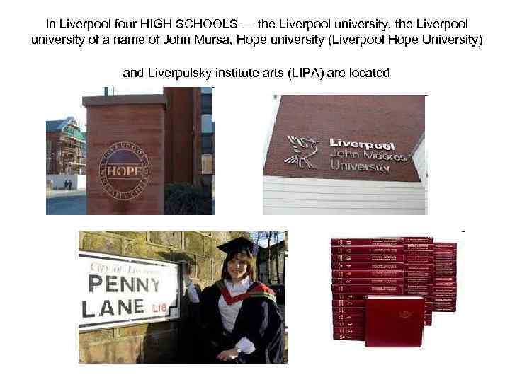 In Liverpool four HIGH SCHOOLS — the Liverpool university, the Liverpool university of a