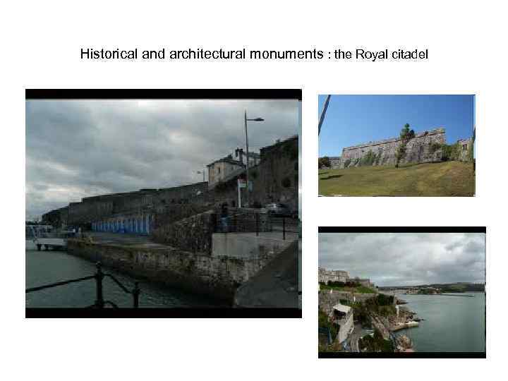 Historical and architectural monuments : the Royal citadel 