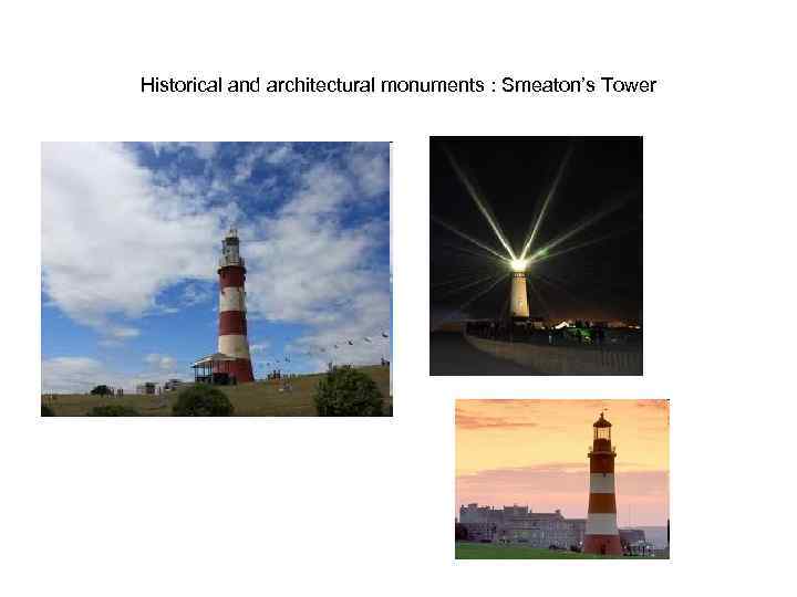 Historical and architectural monuments : Smeaton’s Tower 