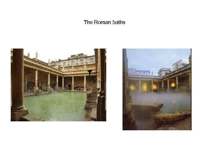 The Roman baths 