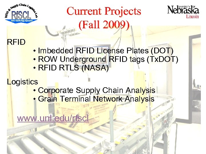 Current Projects (Fall 2009) RFID • Imbedded RFID License Plates (DOT) • ROW Underground