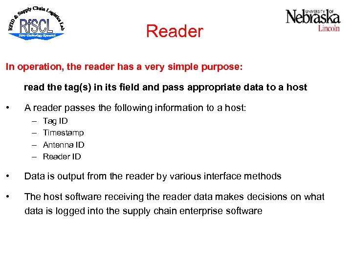 Reader In operation, the reader has a very simple purpose: read the tag(s) in