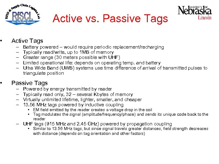  • • Active vs. Passive Tags Active Tags – – – Battery powered