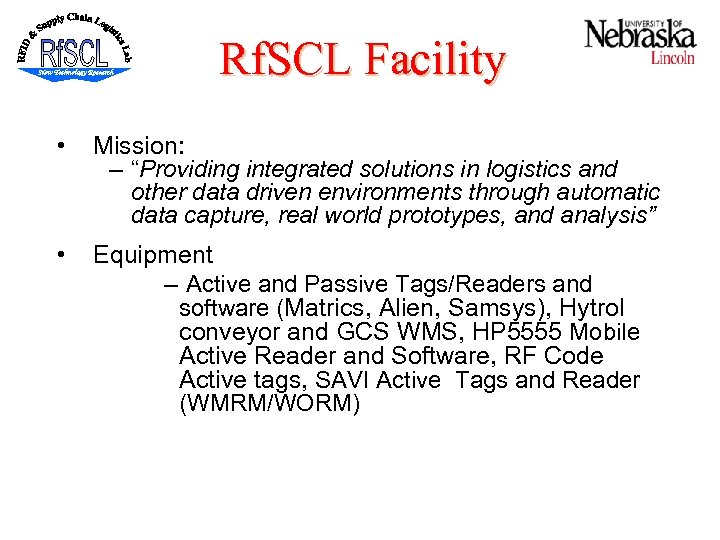 Rf. SCL Facility • Mission: – “Providing integrated solutions in logistics and other data
