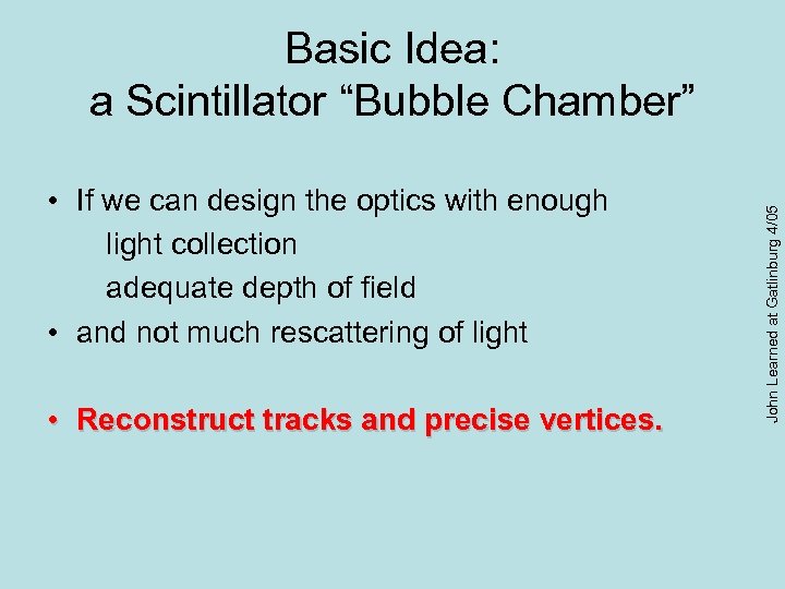  • If we can design the optics with enough light collection adequate depth