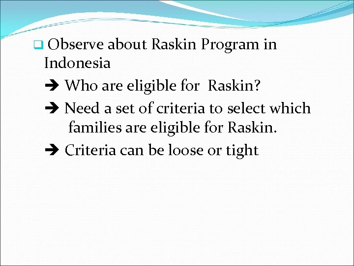 q Observe about Raskin Program in Indonesia Who are eligible for Raskin? Need a