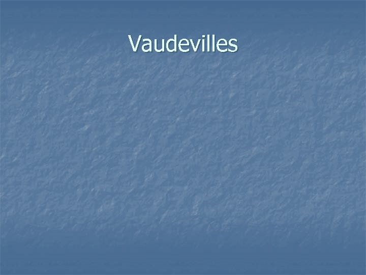 Vaudevilles 