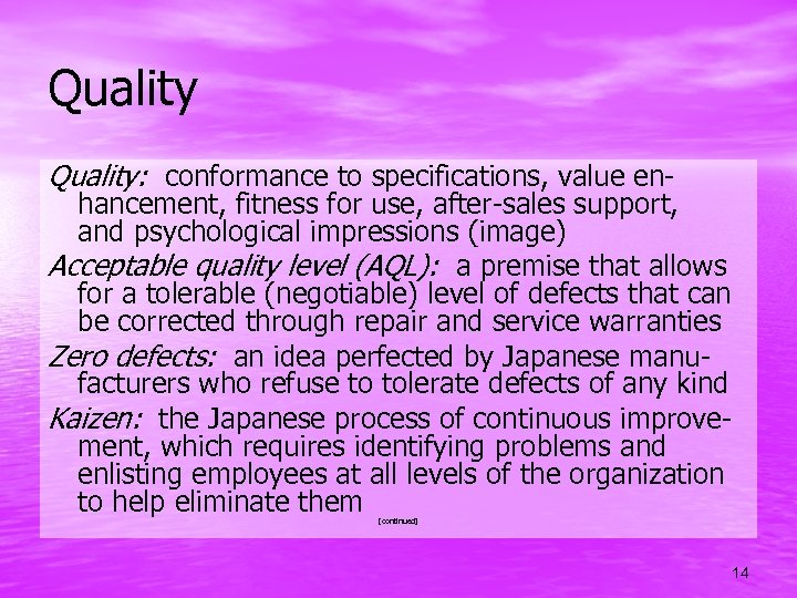 Quality: conformance to specifications, value en- hancement, fitness for use, after-sales support, and psychological