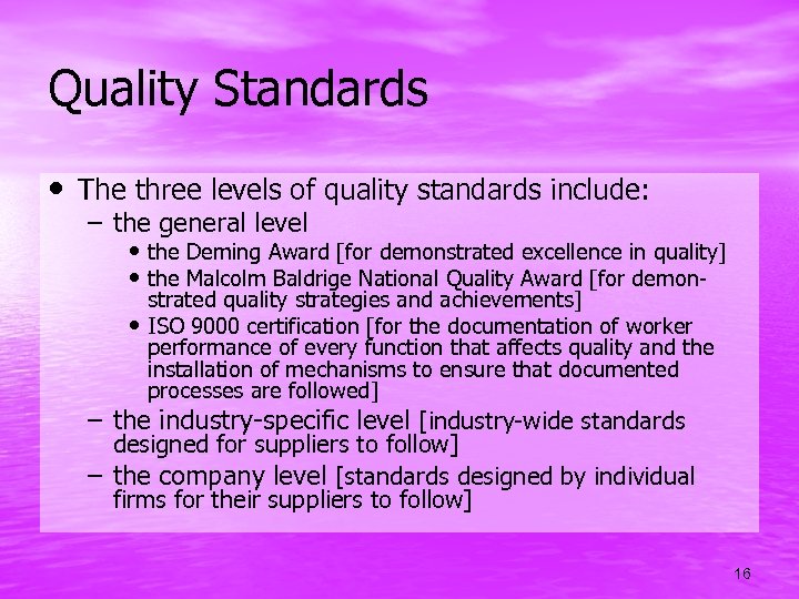 Quality Standards • The three levels of quality standards include: – the general level
