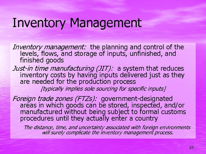 Inventory Management Inventory management: the planning and control of the levels, flows, and storage