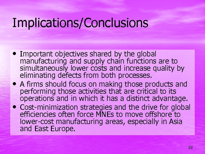 Implications/Conclusions • Important objectives shared by the global • • manufacturing and supply chain