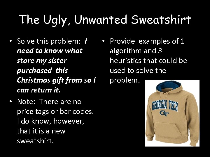 The Ugly, Unwanted Sweatshirt • Solve this problem: I • Provide examples of 1