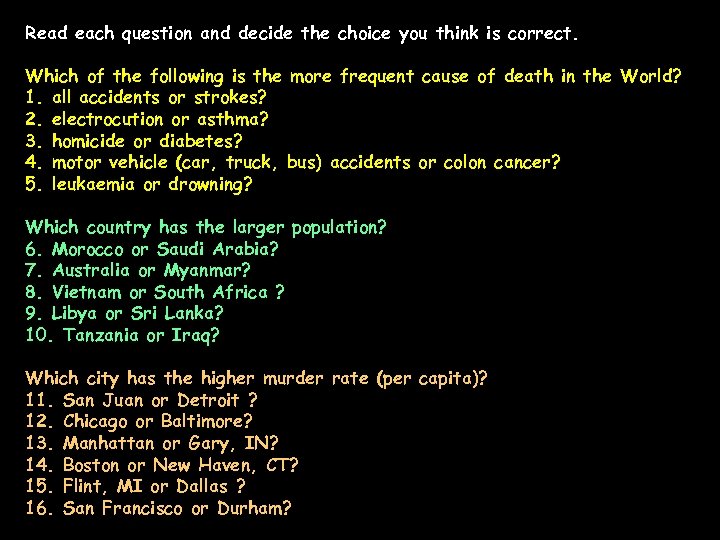 Read each question and decide the choice you think is correct. Which of the