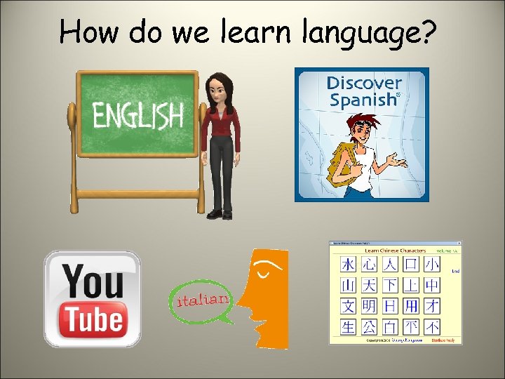 How do we learn language? 