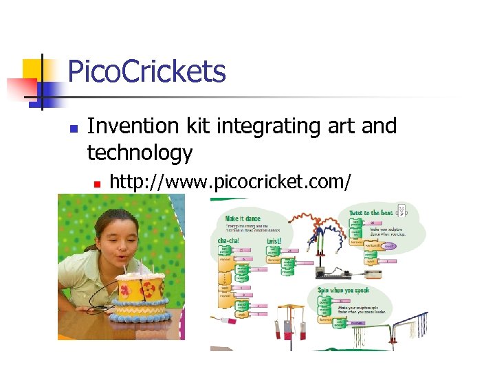 Pico. Crickets n Invention kit integrating art and technology n http: //www. picocricket. com/
