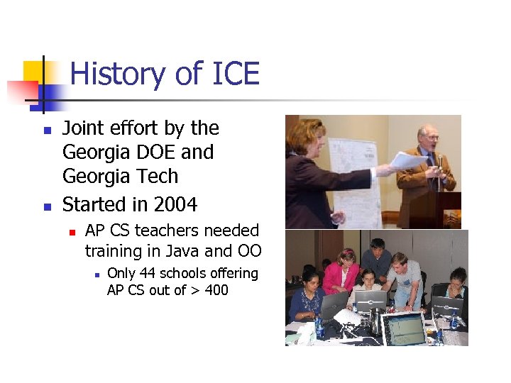 History of ICE n n Joint effort by the Georgia DOE and Georgia Tech