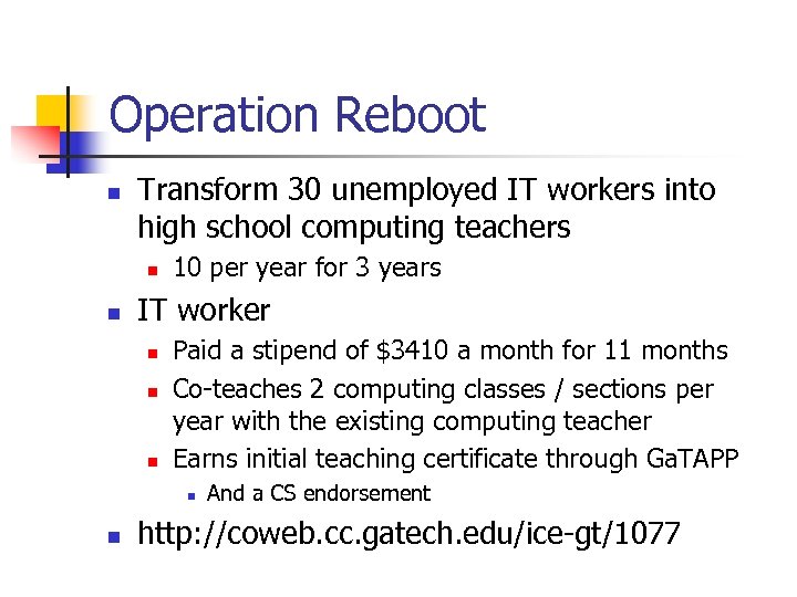 Operation Reboot n Transform 30 unemployed IT workers into high school computing teachers n