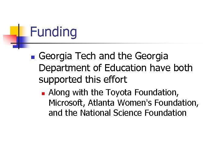 Funding n Georgia Tech and the Georgia Department of Education have both supported this