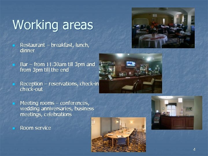 Working areas n n n Restaurant – breakfast, lunch, dinner Bar – from 11.