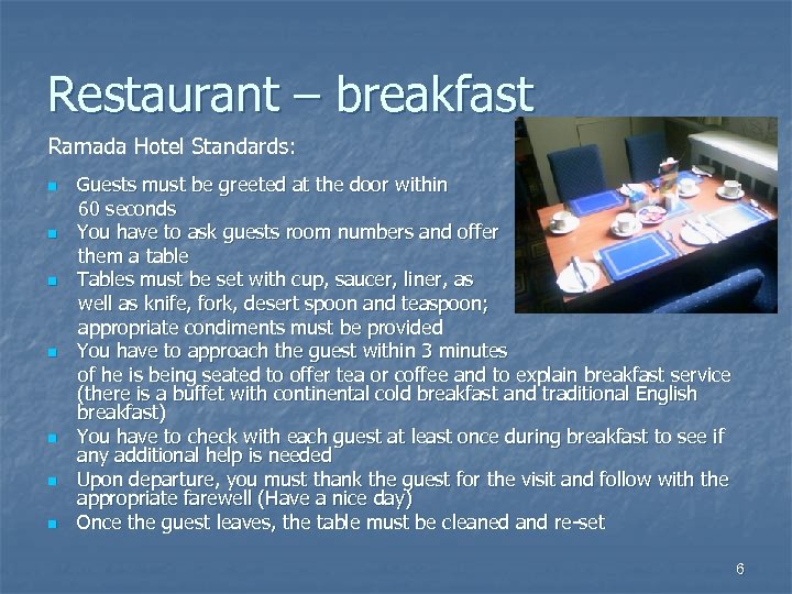 Restaurant – breakfast Ramada Hotel Standards: n n n n Guests must be greeted