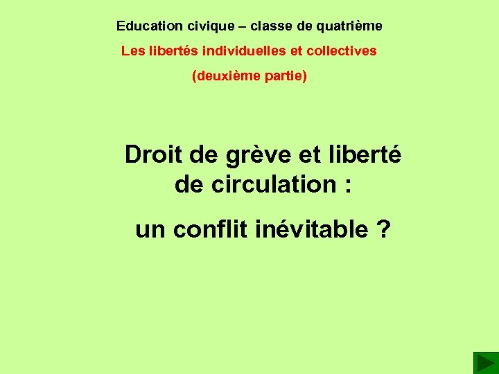 Education civique – classe de quatrième Les libertés individuelles et collectives (deuxième partie) Droit