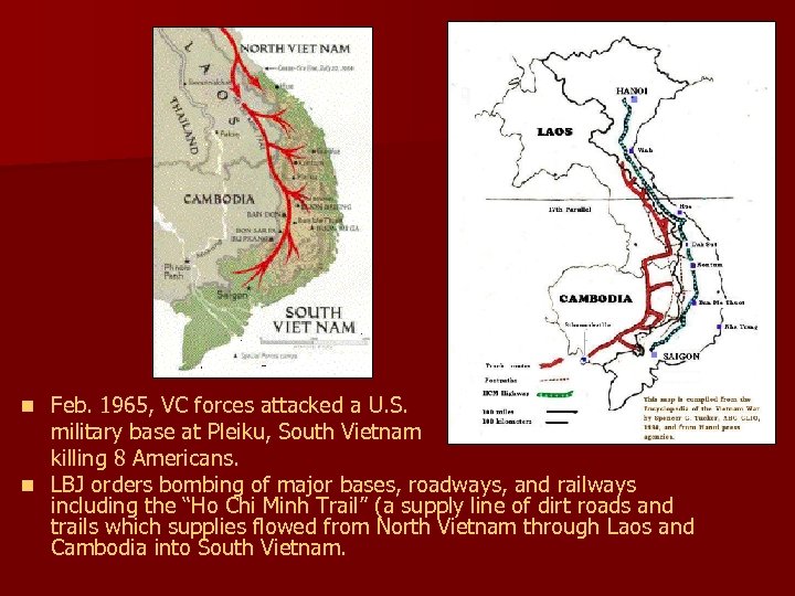 Feb. 1965, VC forces attacked a U. S. military base at Pleiku, South Vietnam