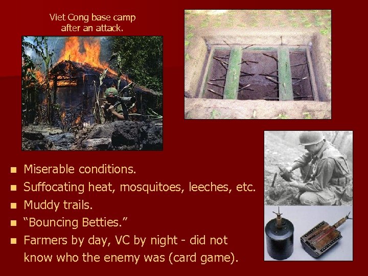 Viet Cong base camp after an attack. n n n Miserable conditions. Suffocating heat,
