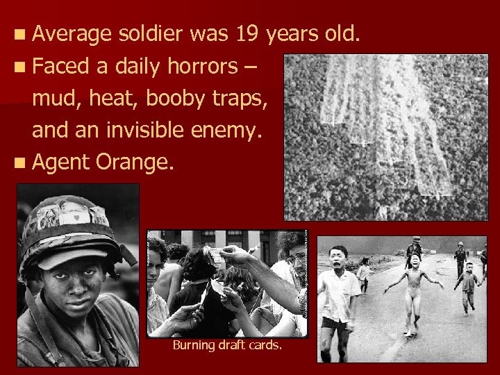 n Average soldier was 19 years old. n Faced a daily horrors – mud,