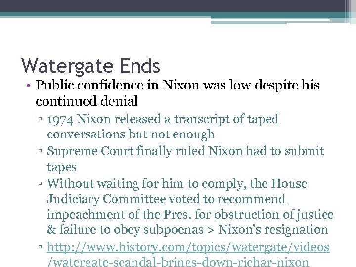 Watergate Ends • Public confidence in Nixon was low despite his continued denial ▫