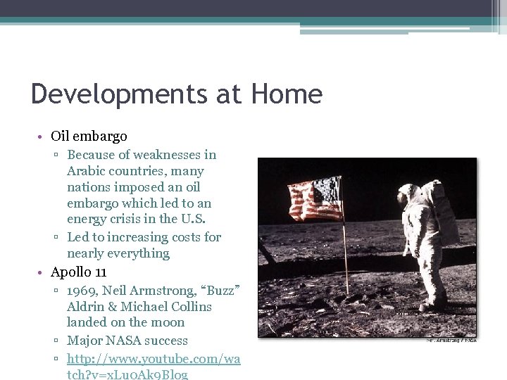 Developments at Home • Oil embargo ▫ Because of weaknesses in Arabic countries, many