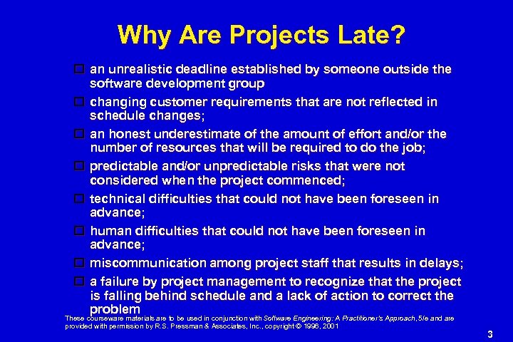 Why Are Projects Late? an unrealistic deadline established by someone outside the software development
