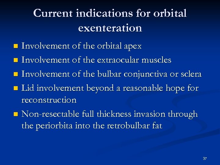 Current indications for orbital exenteration Involvement of the orbital apex n Involvement of the