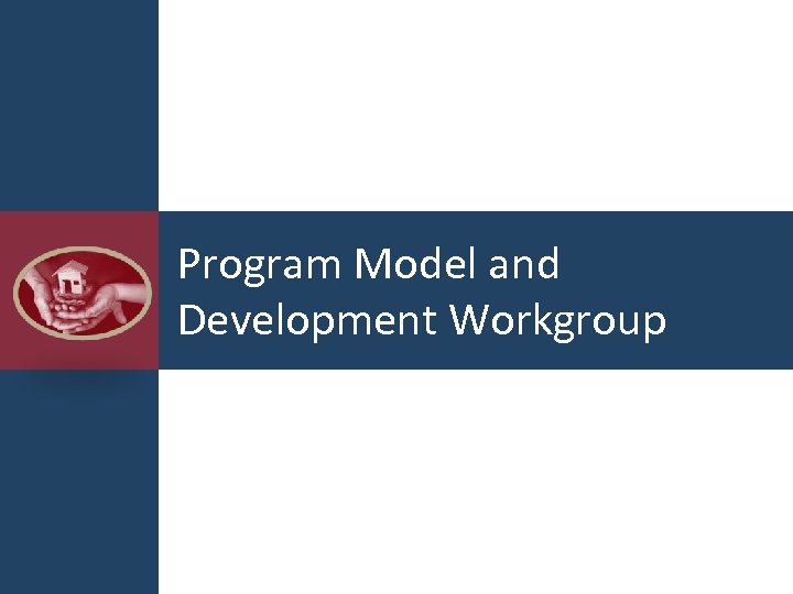 Program Model and Development Workgroup 
