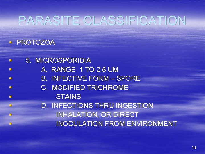 PARASITE CLASSIFICATION § PROTOZOA § § § § 5. MICROSPORIDIA A. RANGE 1 TO