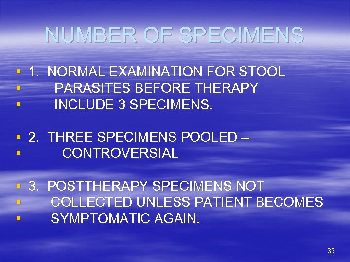 NUMBER OF SPECIMENS § 1. NORMAL EXAMINATION FOR STOOL § PARASITES BEFORE THERAPY §